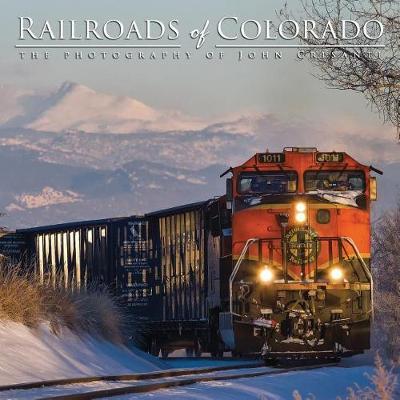 Railroads of Colorado: The photography of John Crisanti