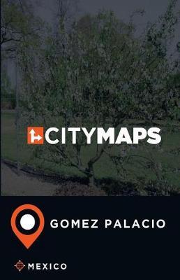 City Maps Gomez Palacio Mexico