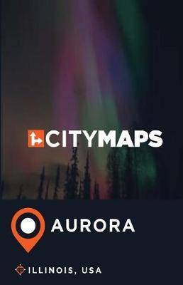 City Maps Aurora Illinois, USA
