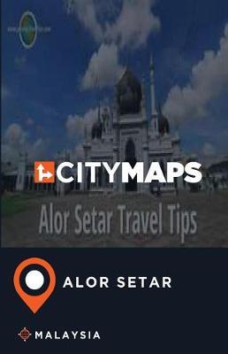 City Maps Alor Setar Malaysia