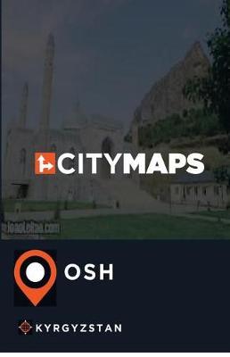 City Maps Osh Kyrgyzstan