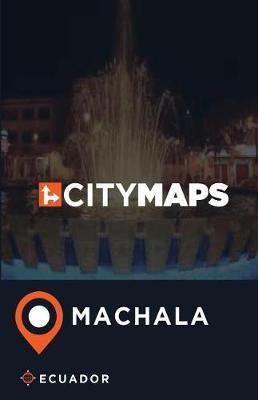 City Maps Machala Ecuador
