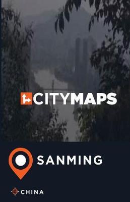 City Maps Sanming China
