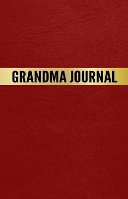 Grandma Journal: Memories for My Grandchild: A Keepsake to Remember (Grandparent's Memory Book)