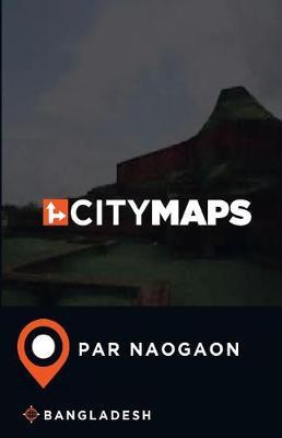 City Maps Par Naogaon Bangladesh