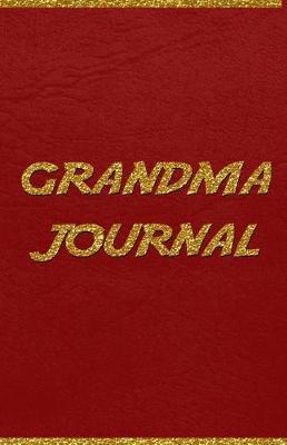 Grandma Journal: Memories for My Grandchild: A Keepsake to Remember (Grandparent's Memory Book)
