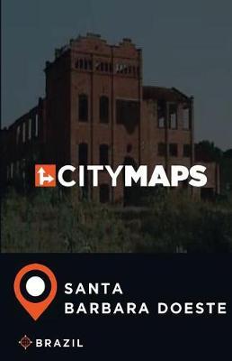 City Maps Santa Barbara Doeste Brazil