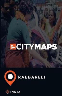 City Maps Raebareli India