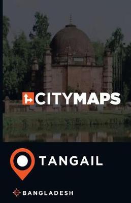 City Maps Tangail Bangladesh