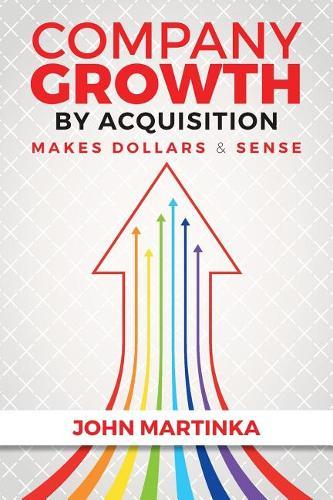 Company Growth By Acquisition Makes Dollars & Sense