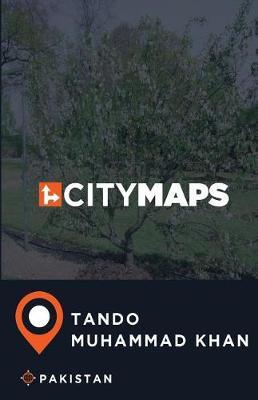 City Maps Tando Muhammad Khan Pakistan