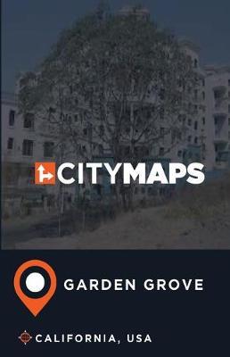 City Maps Garden Grove California, USA
