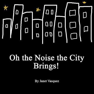 Oh the Noise the City Brings