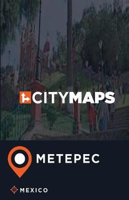 City Maps Metepec Mexico