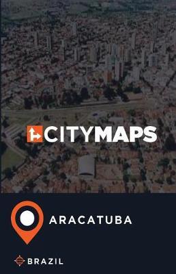 City Maps Aracatuba Brazil