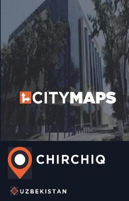 City Maps Chirchiq Uzbekistan