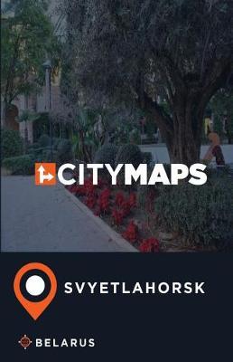 City Maps Svyetlahorsk Belarus