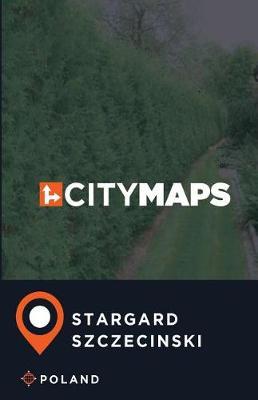 City Maps Stargard Szczecinski Poland