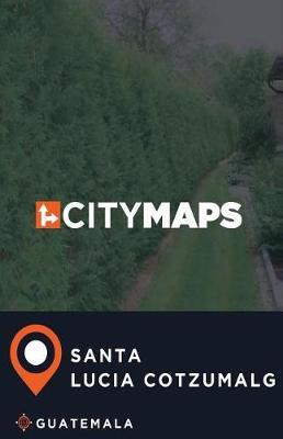 City Maps Santa Lucia Cotzumalguapa Guatemala