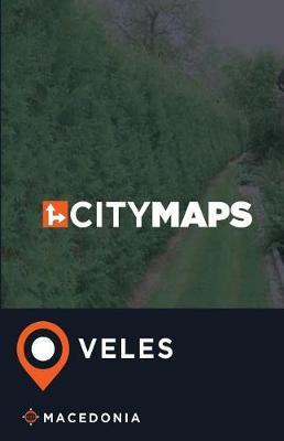 City Maps Veles Macedonia