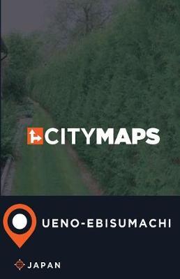 City Maps Ueno-ebisumachi Japan