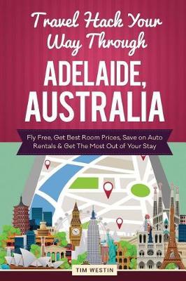 Travel Hack Your Way Through Adelaide, Australia: Fly Free, Get Best Room Prices, Save on Auto Rentals & Get the Most Out of Your Stay