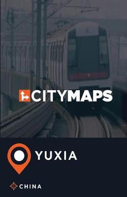 City Maps Yuxia China
