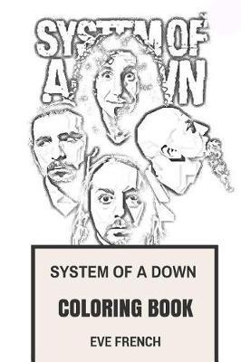 System of a Down Coloring Book: Armenian-American Alternative Metal and Political Active Serj Tankian and Daron Malakian Inspired Adult Coloring Book