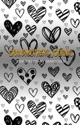 Grandmother's Journal Memories for My Grandchild: A Keepsake to Remember (Grandmother's Memory Book)