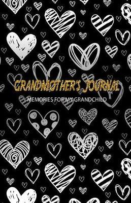 Grandmother's Journal Memories for My Grandchild: A Keepsake to Remember (Grandmother's Memory Book)