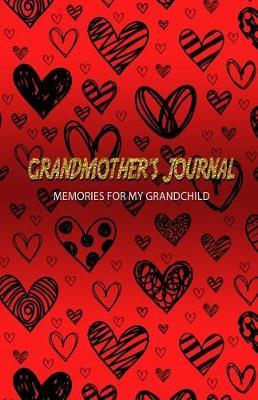Grandmother's Journal Memories for My Grandchild: A Keepsake to Remember (Grandmother's Memory Book)