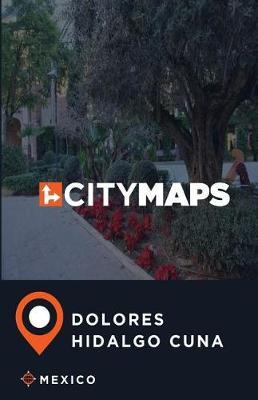 City Maps Dolores Hidalgo Cuna Mexico
