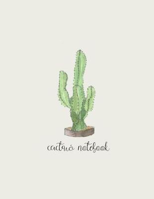 Cactus Notebook: Blank Notes Journal: Flora Note 100 Pages:8.5x11 Blank Design