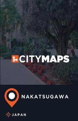 City Maps Nakatsugawa Japan