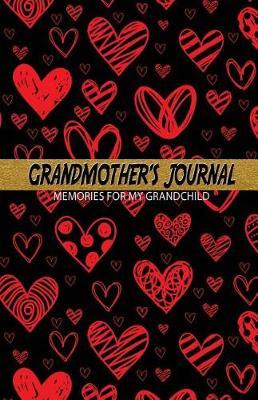 Grandmother's Journal Memories for My Grandchild: A Keepsake to Remember (Grandmother's Memory Book)