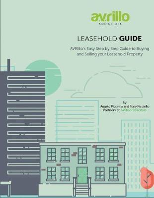 Leasehold Guide: AVRillo's Easy Step by Step Guide to Buying and Selling your Leasehold Property