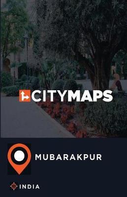 City Maps Mubarakpur India