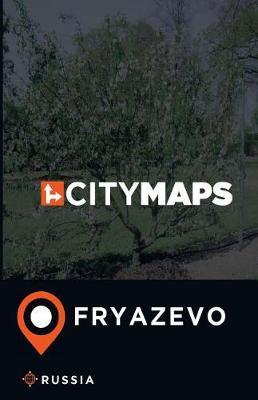 City Maps Fryazevo Russia