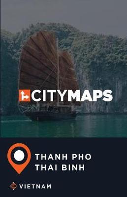 City Maps Thanh Pho Thai Binh Vietnam