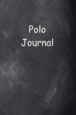 Polo Journal Chalkboard Design: (Notebook, Diary, Blank Book)