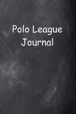 Polo League Journal Chalkboard Design: (Notebook, Diary, Blank Book)