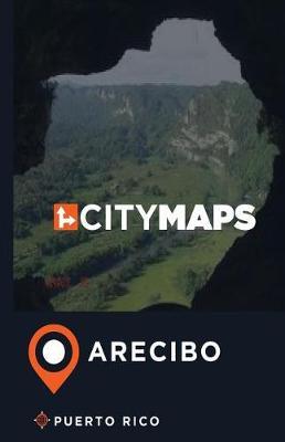 City Maps Arecibo Puerto Rico