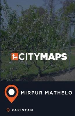 City Maps Mirpur Mathelo Pakistan