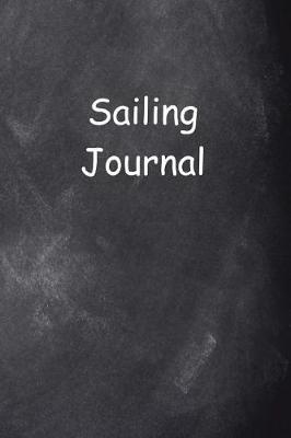 Sailing Journal Chalkboard Design: (Notebook, Diary, Blank Book)