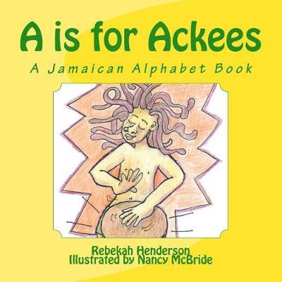 A is for Ackees: A Jamaican Alphabet Book