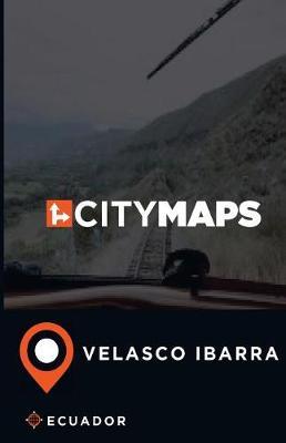 City Maps Velasco Ibarra Ecuador
