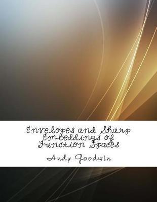 Envelopes and Sharp Embeddings of Function Spaces