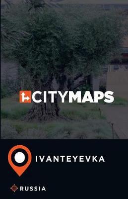 City Maps Ivanteyevka Russia