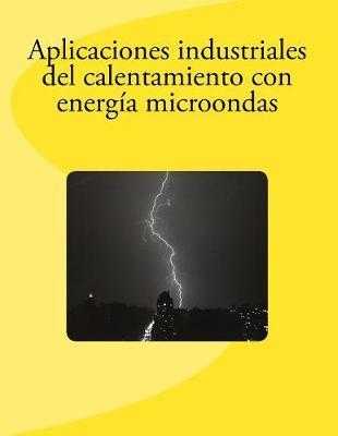 Aplicaciones industriales del calentamiento con energía microondas