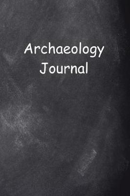 Archaeology Journal Chalkboard Design: (Notebook, Diary, Blank Book)